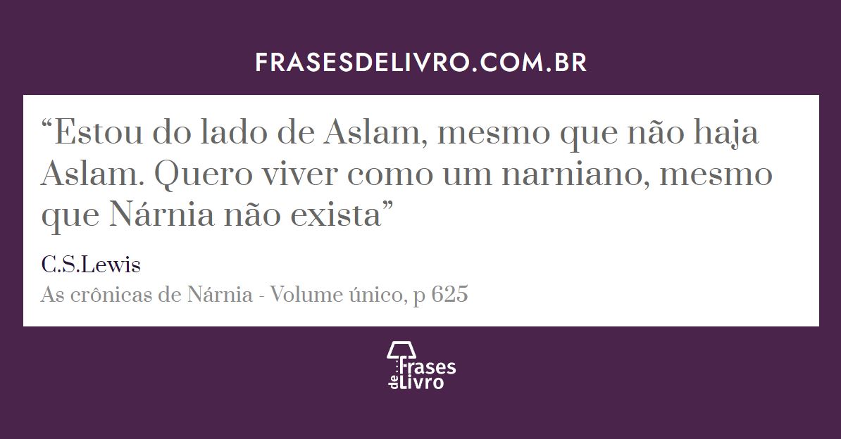 Por Nárnia e Por Aslam!